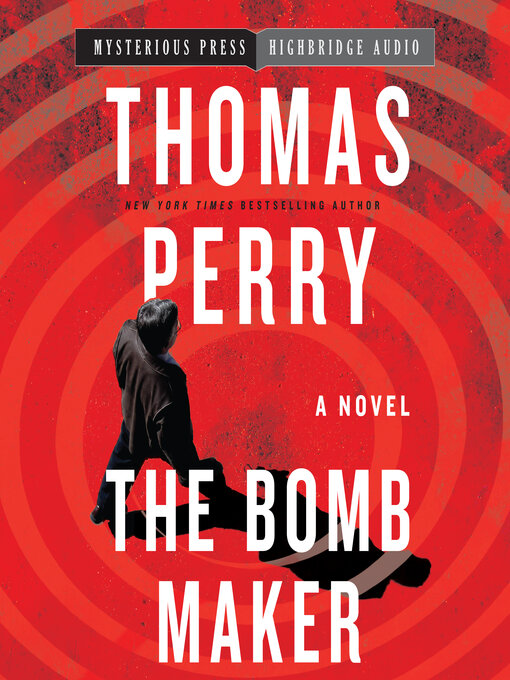 Title details for The Bomb Maker by Thomas Perry - Available